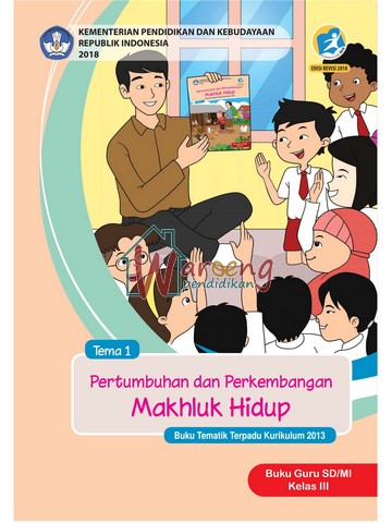 Buku Guru - Tema 1: Pertumbuhan dan Perkembangan Mahluk Hidup Kelas 3