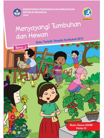 Buku Siswa - Tema 2: Menyayangi Tumbuhan dan Hewan Kelas 3
