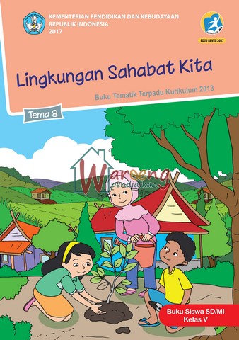 Buku Siswa - Tema 8: Lingkungan Sahabat Kita Kelas 5